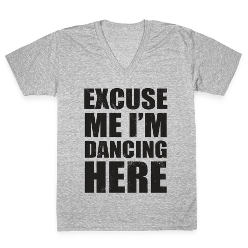 I'm Dancing Here (Tank) V-Neck Tee Shirt