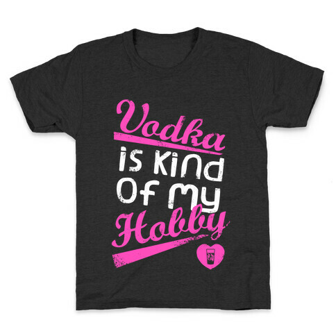Vodka is Kind of My Hobby (Dark Tank) Kids T-Shirt