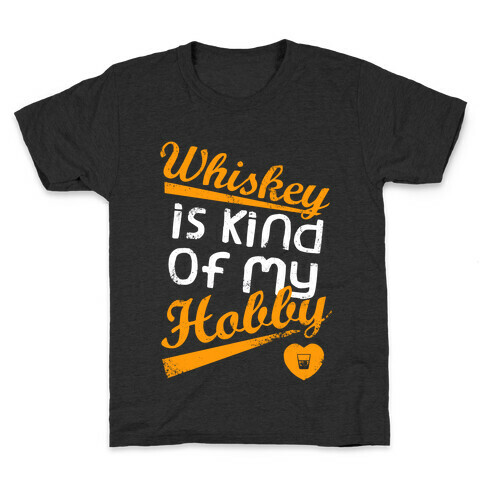 Whiskey is Kind of My Hobby (Dark Tank) Kids T-Shirt