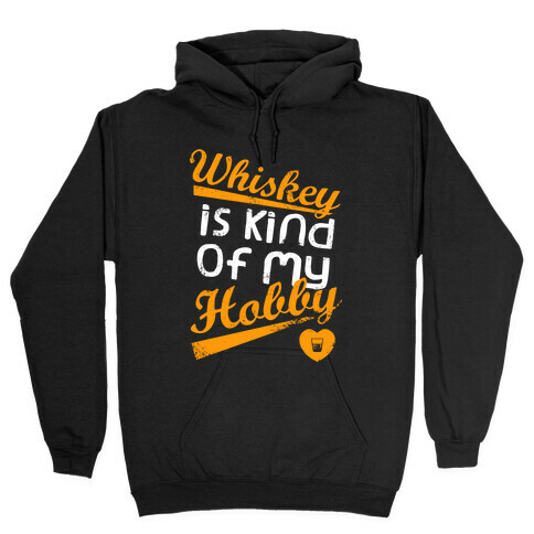 Whiskey is Kind of My Hobby (Dark Tank) Hooded Sweatshirt