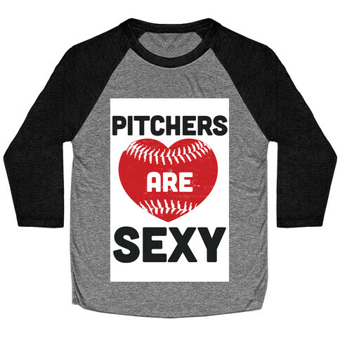Pitchers are Sexy Baseball Tee