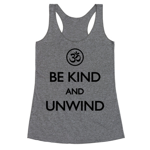 Be Kind And Unwind Racerback Tank Top