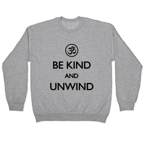 Be Kind And Unwind Pullover