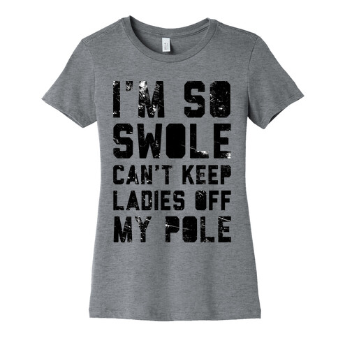 I'm So Swole Womens T-Shirt