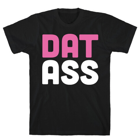 Dat Ass T-Shirt