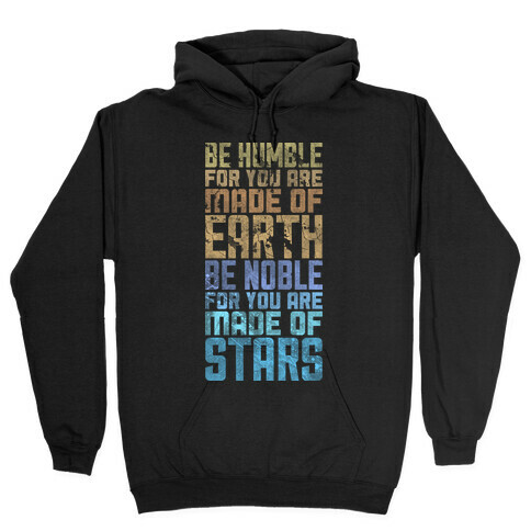 Be Humble Be Noble Hooded Sweatshirt