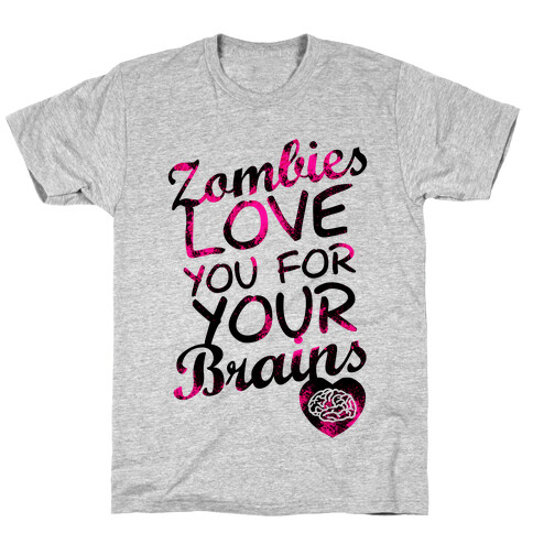 Zombies Love You For Your Brains (Tank) T-Shirt