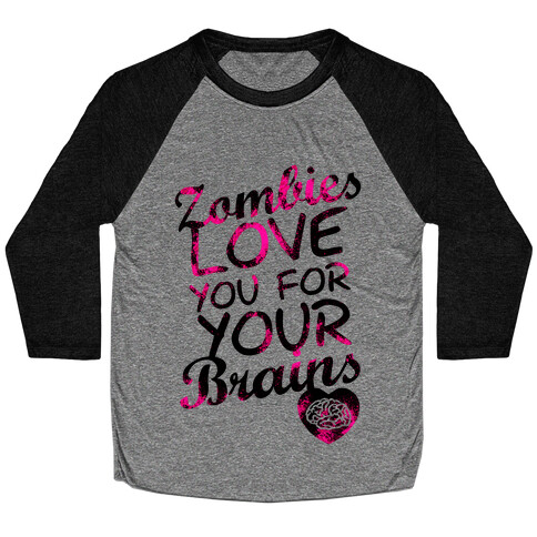 Zombies Love You For Your Brains (Tank) Baseball Tee