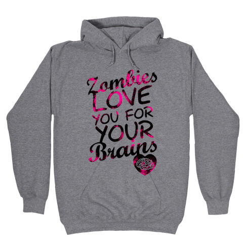 Zombies Love You For Your Brains (Tank) Hooded Sweatshirt