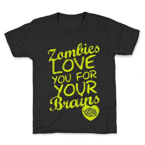 Zombies Love You For Your Brains (Dark) Kids T-Shirt