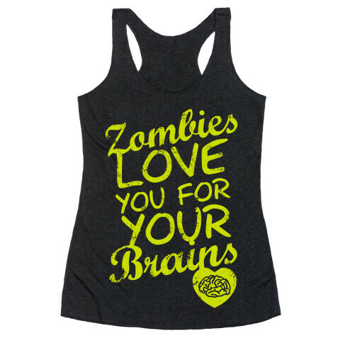 Zombies Love You For Your Brains (Dark) Racerback Tank Top