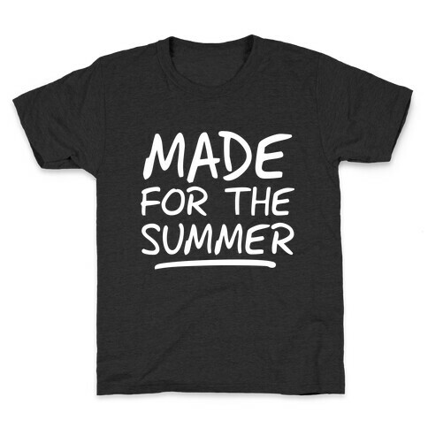 Made For Summer (Dark Tank) Kids T-Shirt
