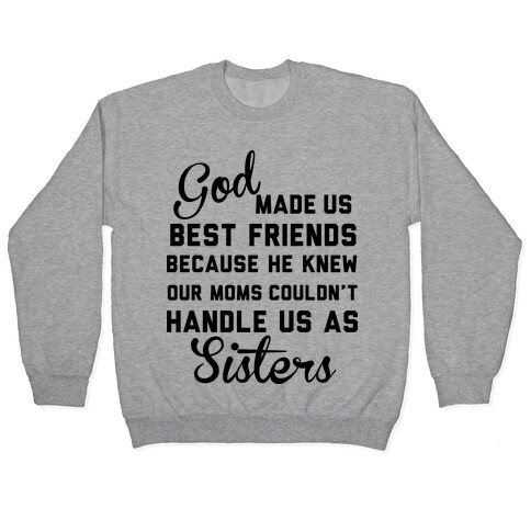 God Made Us Best Friends Pullover