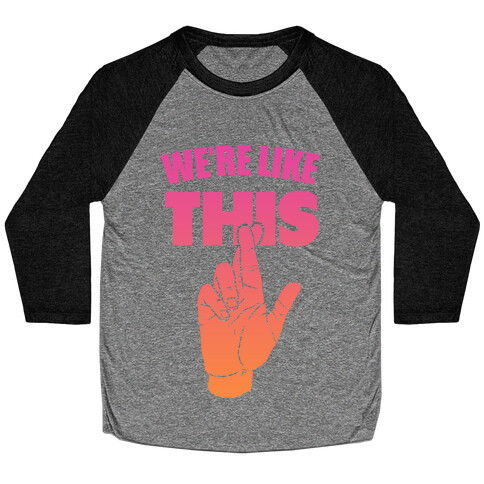 We're Like This (Dawn Tank) Baseball Tee