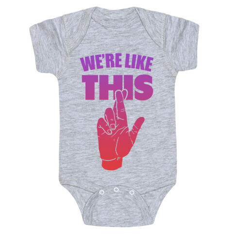 We're Like This (Dusk Tee) Baby One-Piece