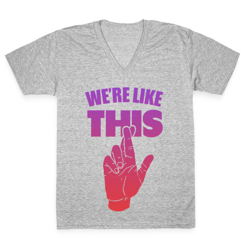 We're Like This (Dusk Tee) V-Neck Tee Shirt