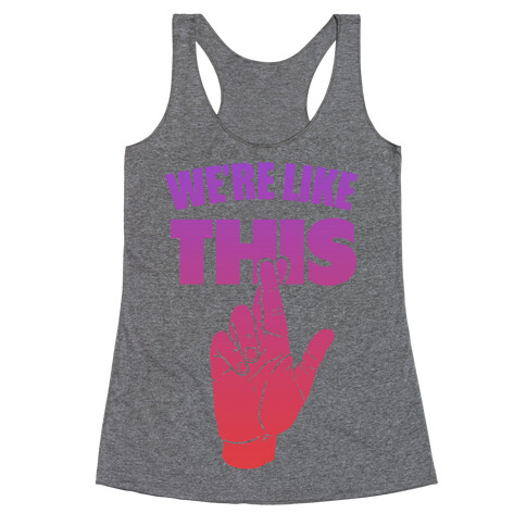 We're Like This (Dusk Tee) Racerback Tank Top