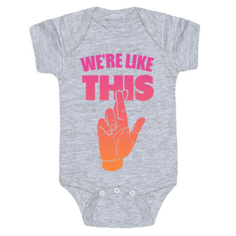 We're Like This (Dawn Tee) Baby One-Piece