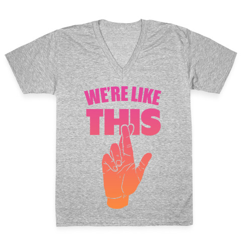 We're Like This (Dawn Tee) V-Neck Tee Shirt