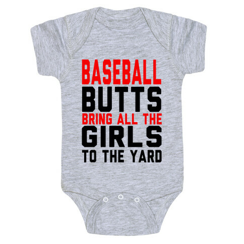 Baseball Butts Bring all the Girls to the Yard Baby One-Piece