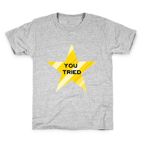 Gold Star; You Tried Kids T-Shirt