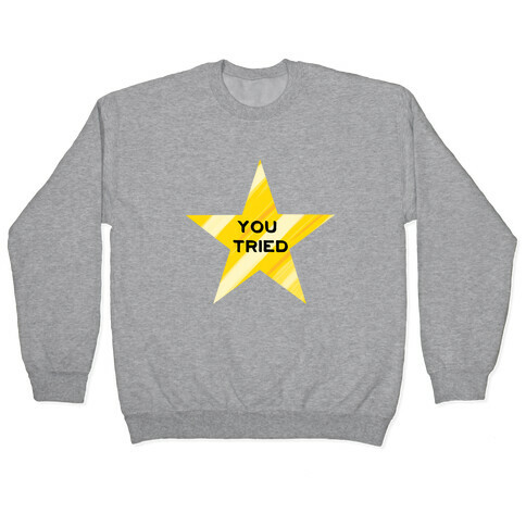 Gold Star; You Tried Pullover