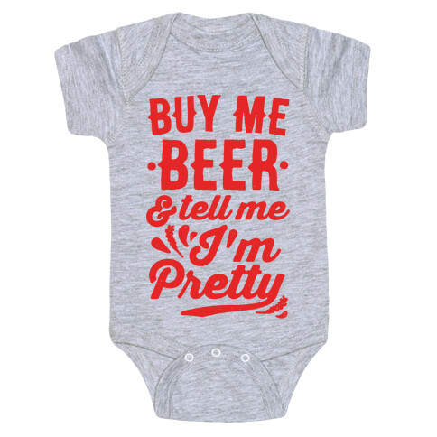 Buy Me Beer and Tell Me I'm Pretty Baby One-Piece