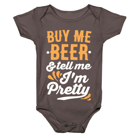 Buy Me Beer and Tell Me I'm Pretty Baby One-Piece