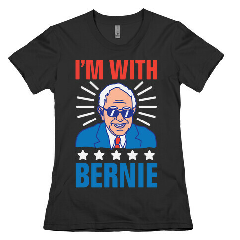 I'm With Bernie Womens T-Shirt