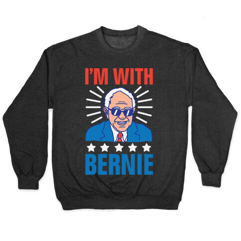 I'm With Bernie Pullover
