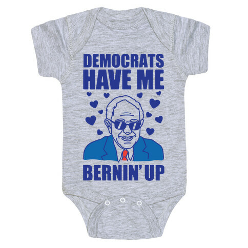 Democrats Have Me Bernin' Up Baby One-Piece