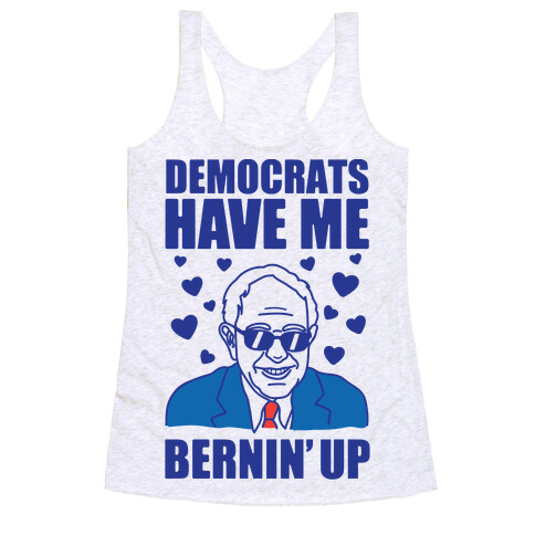 Democrats Have Me Bernin' Up Racerback Tank Top