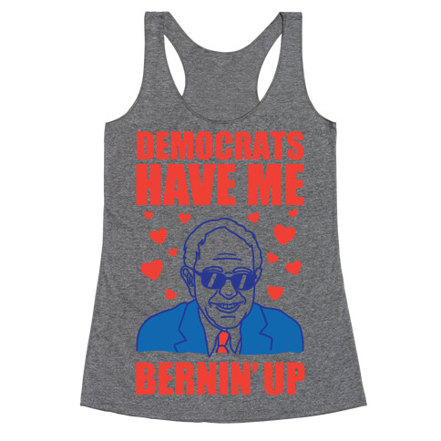 Democrats Have Me Bernin' Up Racerback Tank Top