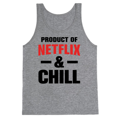 Product of Netflix & Chill Tank Top