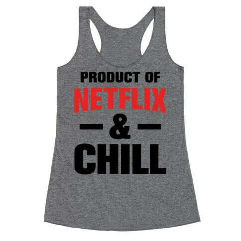 Product of Netflix & Chill Racerback Tank Top