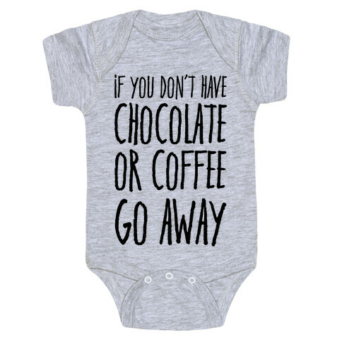 If You Don't Have Chocolate Or Coffee Go Away Baby One-Piece