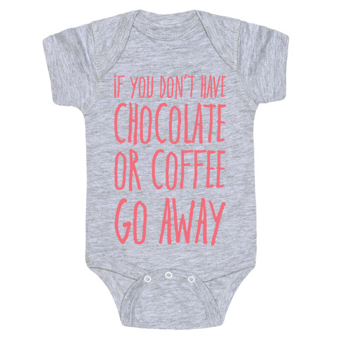 If You Don't Have Chocolate Or Coffee Go Away Baby One-Piece