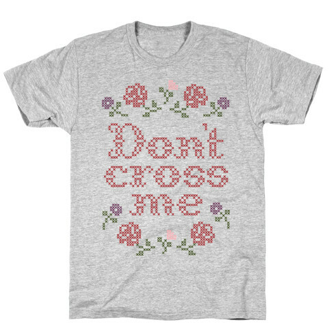 Don't Cross Me  T-Shirt