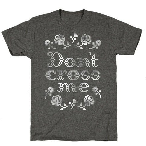 Don't Cross Me  T-Shirt