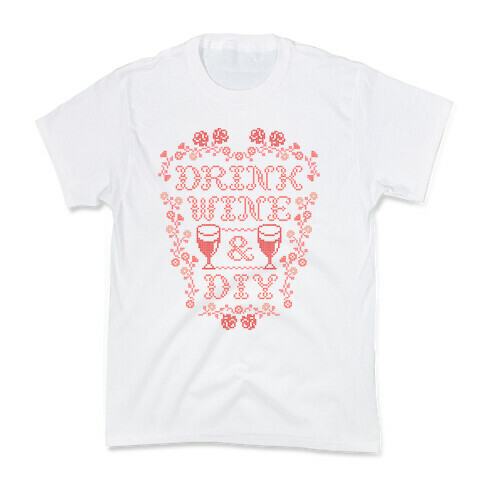 Drink Wine and D.I.Y. Kids T-Shirt