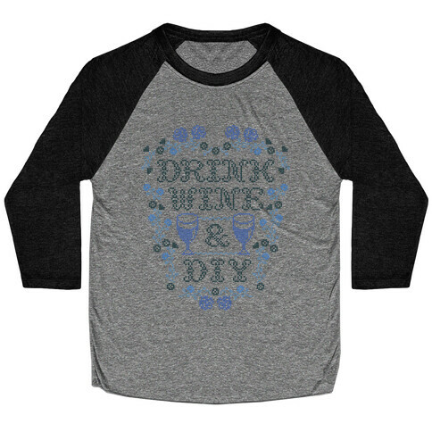 Drink Wine and D.I.Y. Baseball Tee