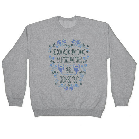 Drink Wine and D.I.Y. Pullover