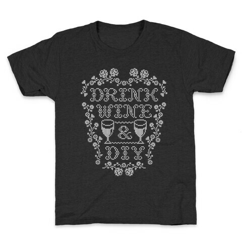 Drink Wine and D.I.Y. Kids T-Shirt