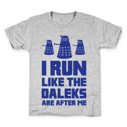 I Run Like The Daleks Are After Me  Kids T-Shirt