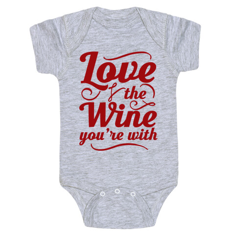 Love The Wine You're With Baby One-Piece