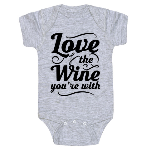 Love The Wine You're With Baby One-Piece