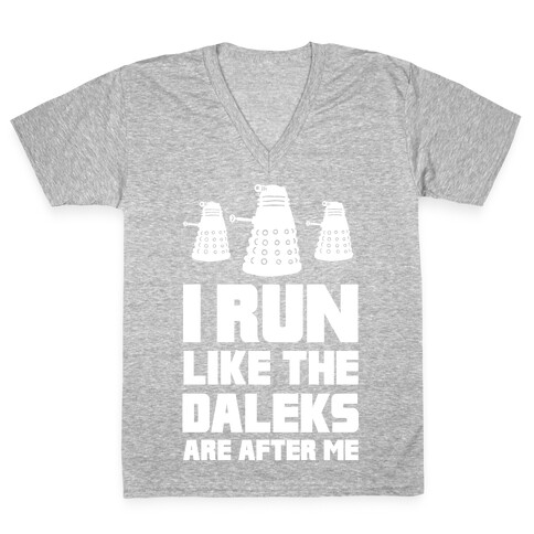 I Run Like The Daleks Are After Me  V-Neck Tee Shirt