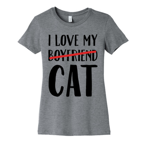 I Love My Boyfriend (Cat) Womens T-Shirt