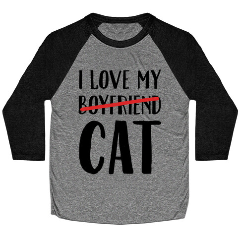 I Love My Boyfriend (Cat) Baseball Tee