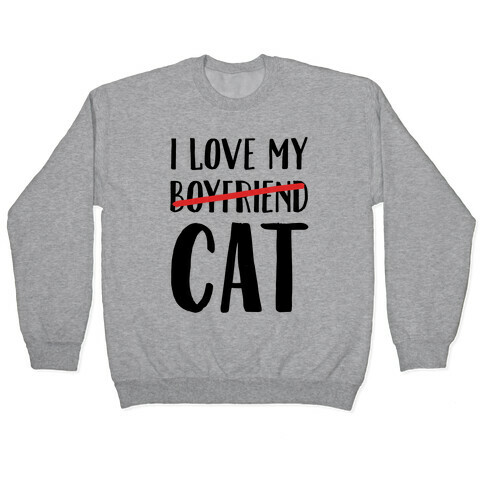I Love My Boyfriend (Cat) Pullover